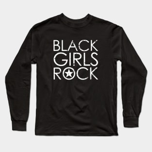 BLACK GIRLS ROCK - collector grunge white edition T-Shirt Long Sleeve T-Shirt